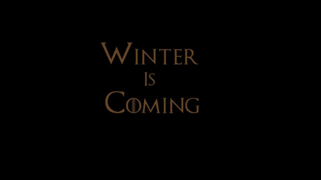 Winter is coming